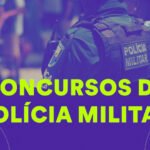 Concursos Polícia Militar 2026: editais e últimas notícias!